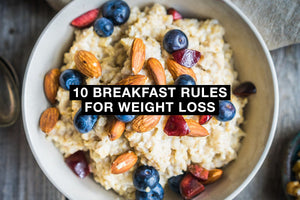 10 Breakfast Rules for Weight Loss