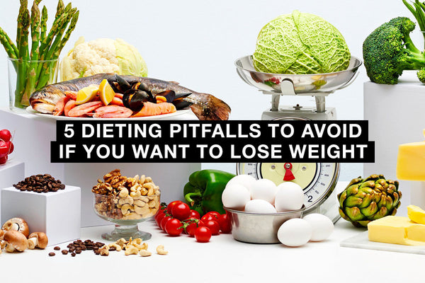 5 Dieting Pitfalls to Avoid if You Want to Lose Weight