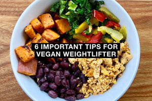6 Important Tips for Vegan Weightlifter