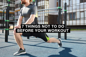 7 Things Not To Do Before Your Workout