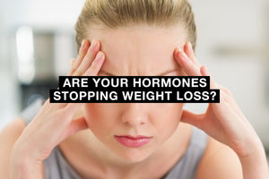 Are Your Hormones Stopping Weight Loss?