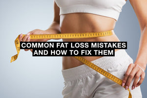 Common Fat Loss Mistakes and How to Fix Them