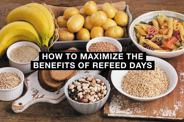 How to Maximize the Benefits of Refeed Days