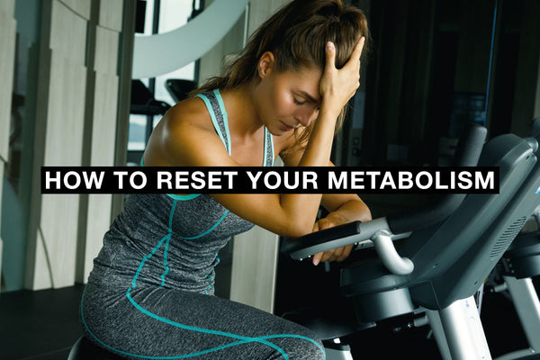 How to Reset Your Metabolism