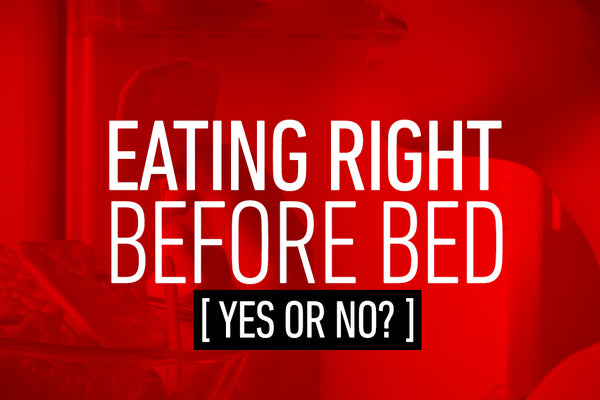Eating Right Before Bed [ Yes or No? ]