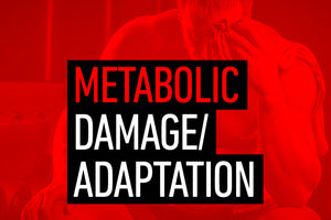 Metabolic Damage/Adaptation