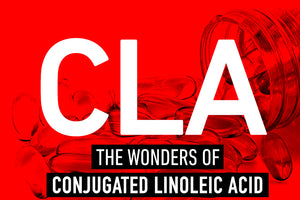 The Wonders of Conjugated Linoleic Acid (CLA)