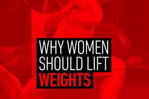 Why Women Should Lift Weights