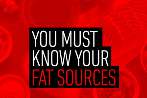 You Must Know Your Fat Sources