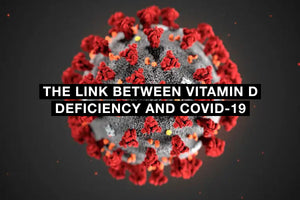 The Link Between Vitamin D Deficiency and COVID-19