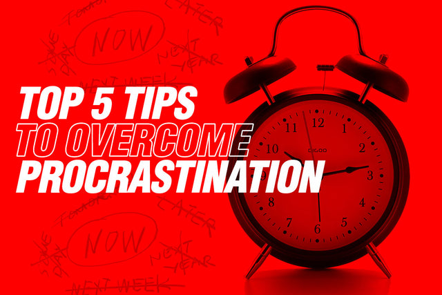 Top 5 Tips To Overcome Procrastination – 1 Up Nutrition