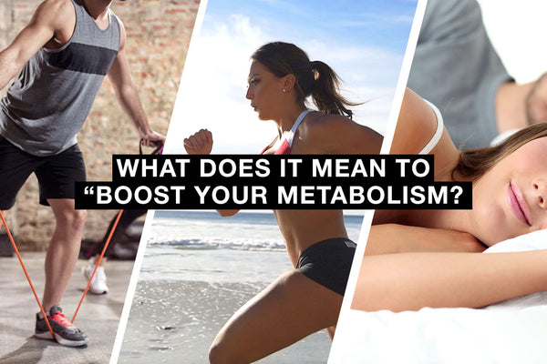 What does it mean to boost your metabolism?