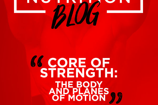 Core of Strength: The Body and Planes of Motion